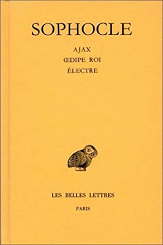 Beispielbild fr Sophocle, Tragedies: Tome II: Ajax - Oedipe Roi - Electre: 134 (Collection Des Universites De France Serie Grecque) zum Verkauf von WorldofBooks