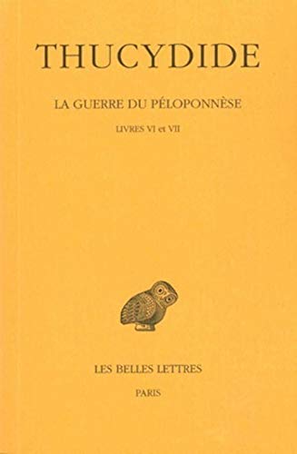 Beispielbild fr Histoires de la guerre du Ploponnse, tome 4, Livres VI-VII zum Verkauf von Librairie A LA PAGE