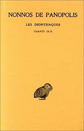 Beispielbild fr Les Dionysiaques: Chants IX-X: 4 (Collection Des Universites de France) (French Edition) zum Verkauf von Gallix