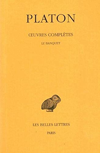 Oeuvres complÃ¨tes: Tome IV, 2e partie : Le Banquet (Collection Des Universites De France) (French and Greek Edition) (9782251003788) by PLATON