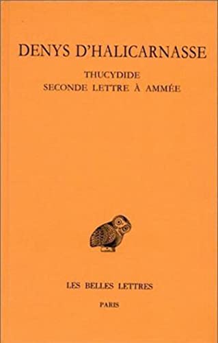 9782251004105: Opuscules Rhetoriques: Thucydide - Seconde Lettre a Ammee: Tome 4, Thucydide ; Seconde lettre  Amme: 343
