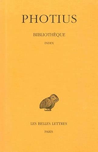 Beispielbild fr Photius IX: Bibliotheque: Index zum Verkauf von Powell's Bookstores Chicago, ABAA