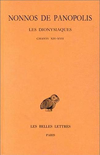 Beispielbild fr Les Dionysiaques: Tome VI : Chants XIV-XVII. (Collection Des Universites De France Serie Grecque) (French Edition) zum Verkauf von Gallix