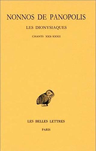 Les Dionysiaques: Tome X (10): Chants XXX - XXXII. (Texte établi et traduit Francis Vian Collecti...