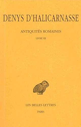 Beispielbild fr Antiquites Romaines: Livre III: 3 (Collection Des Universites De France Serie Grecque) (French Edition) zum Verkauf von G. & J. CHESTERS