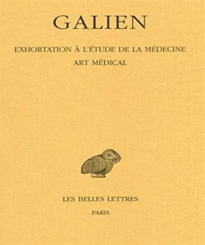 Stock image for Exhortation a l'etude de la medecine: Art medical (Galien, tome 2) for sale by Sequitur Books