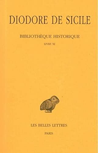 Diodore de Sicile: Bibliotheque Historique, Tome VI, Livre XI (Collection Des Universites De France)
