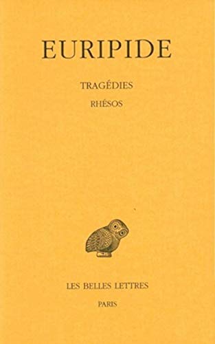 Tragédies. Tome VII, 2e partie : Rhésos