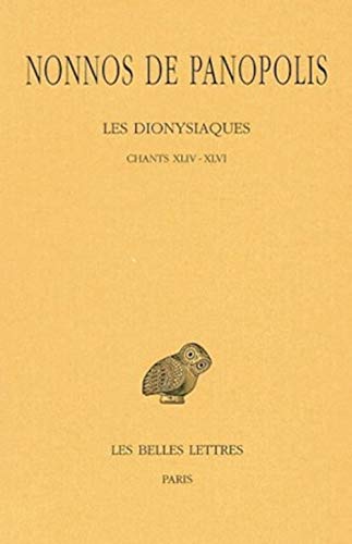 Stock image for Les Dionysiaques. Tome XVI : Chants XLIV-XLVI for sale by Ammareal