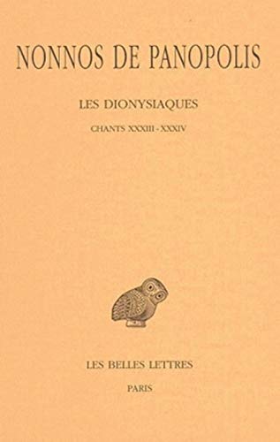 9782251005256: Les dionysiaques: Tome 11, Chants XXXIII-XXXIV: 443 (Collection des Universits de France - Collection Bud. Srie grecque)