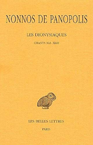 9782251005300: Les Dionysiaques: Tome 15, Chants XLI-XLIII: 447 (Collection Des Universites De France Serie Grecque)