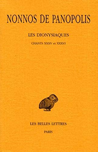 Beispielbild fr Les Dionysiaques: Chants XXXV et XXXVI (Collection Des Universitaes de France,) (French Edition) zum Verkauf von Gallix