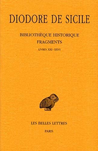 Beispielbild fr Bibliothque historique. Fragments, Tome II: Livres XXI-XXVI: (Le monde mditerranen de 301  207) zum Verkauf von Ammareal