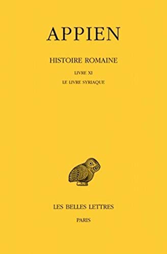 Imagen de archivo de Histoire romaine. Tome VI, Livre XI : Le Livre Syriaque a la venta por Ammareal