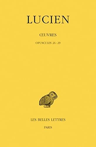 Oeuvres. Tome IV: Opuscules 26-29