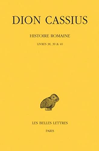 Beispielbild fr Histoire romaine - Livres 38, 39 & 40 (Collection Des Universites De France) (French Edition) zum Verkauf von Gallix