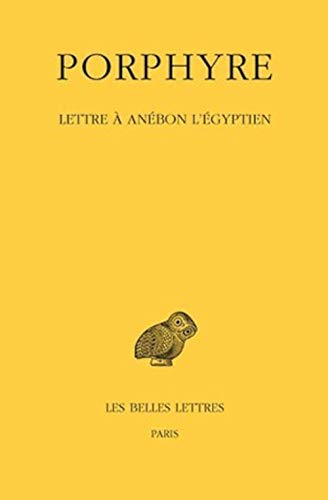 Beispielbild fr Porphyre. Lettre  Anbon l'gyptien (Collection Des Universits De France Srie Grecque, 492) (French Edition) zum Verkauf von Gallix