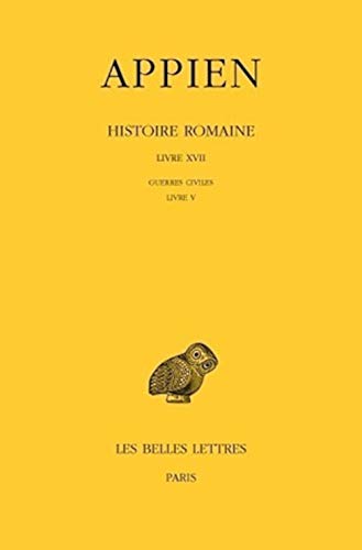 9782251005836: Histoire romaine : Tome 12, Livre XVII, Guerres civiles Livre V: 498 (Collection des Universits de France - Collection Bud)