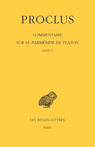 Stock image for Proclus Commentaire sur le Parm?nide de Platon. Tome V for sale by ISD LLC