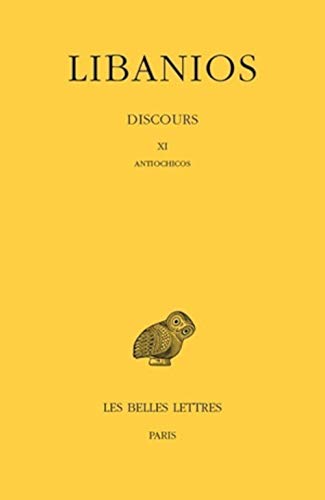 Beispielbild fr Libanios, Discours: Tome III: Discours XI: Antiochicos (Bude Libanios) (French and Ancient Greek Edition) zum Verkauf von Gallix