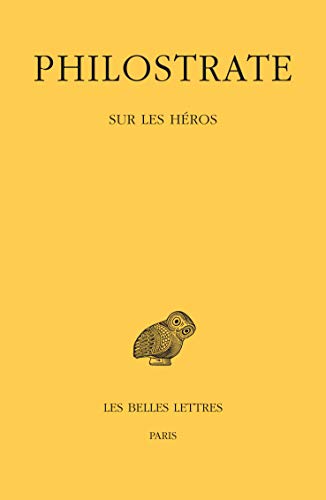 9782251006178: Philostrate, Sur Les Heros: L'Heroique: 531 (Bude Philostrate)
