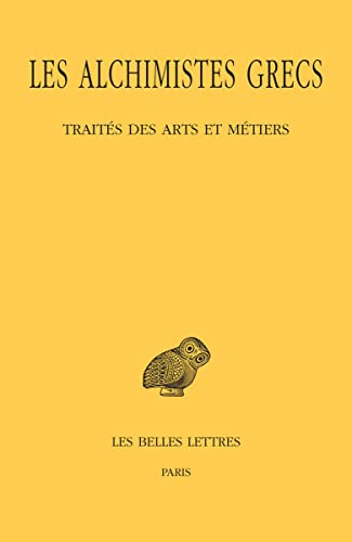 Imagen de archivo de Les Alchimistes Grecs: Traites Des Arts Et Metiers (9) (Collection Des Universites De France Grecque, 560) (French and Ancient Greek Edition) a la venta por Broad Street Books