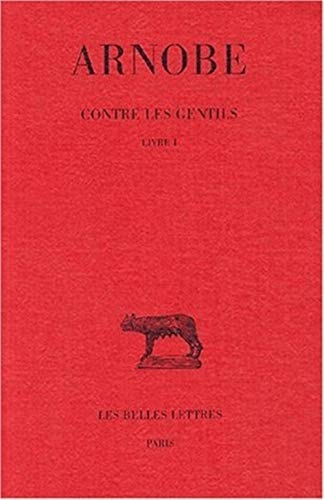 Contre les Gentils. Livre 1. Texte établi, traduit et commenté par Henri Le Bonniec.