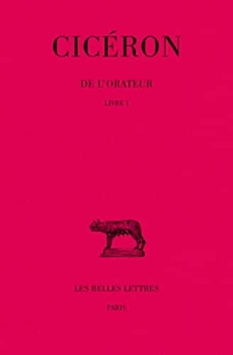 De l'Orateur. Tome I : Livre I