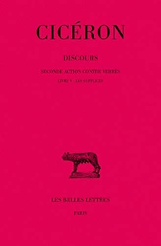 Stock image for Discours Tome VI. Seconde Action Contre Verres. Livre V. - Les Supplices. Texte Etabli par Henri Borneque et Traduit par Gaston Rabaud. Quatrieme Tirage (Collection des Universites de France Serie Latine) for sale by Zubal-Books, Since 1961