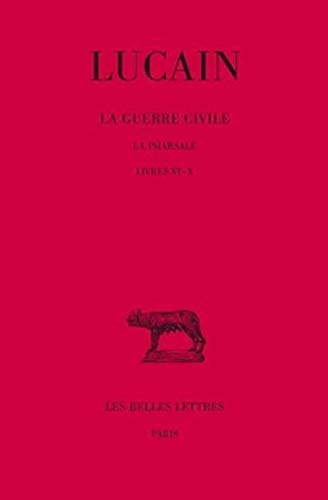 Beispielbild fr La Guerre civile. La Pharsale: Tome II : Livres VI-X. (Collection Des Universites De France) (French Edition) zum Verkauf von Gallix