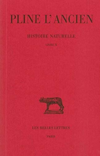 Imagen de archivo de Histoire naturelle: Livre X. Texte Etabli, Traduit et Commente par E. de Saint Denis (Des Animaux ailes). (Collection des Universites de France Serie Latine) a la venta por Zubal-Books, Since 1961