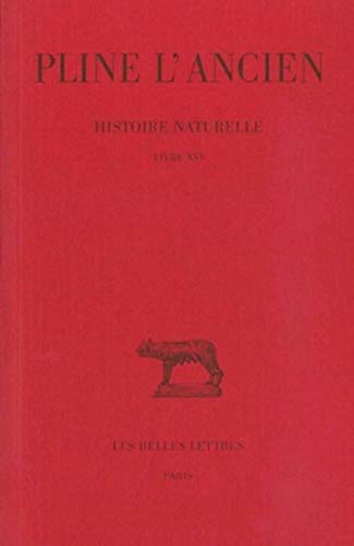 Imagen de archivo de Histoire naturelle Livre XVI: (Caractres des arbres sauvages) a la venta por MARCIAL PONS LIBRERO