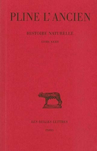 Beispielbild fr Histoire Naturelle: Livre XXXII. Texte Etabli, Traduit et Commente par E. de Saint-Denis. [Remedes tires des animaux aquatiques] (Collection des Universites de France Serie Latine) zum Verkauf von Zubal-Books, Since 1961