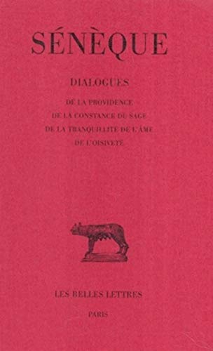 9782251012346: Dialogues, tome IV : De la providence - De la constance du sage - de la tranquilit de l'me - de l'oisivet: ..: 38 (Collection Des Universites De France)