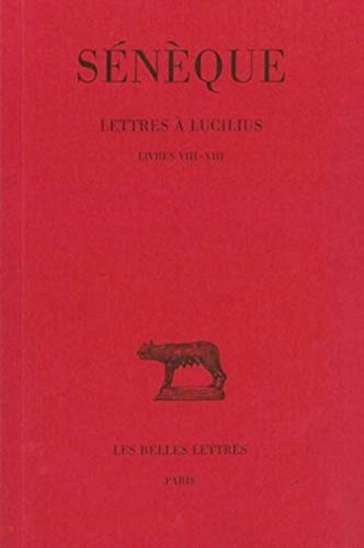 9782251012445: Lettres  Lucilius: Livres VIII-XIII: 150 (Collection Des Universites De France Serie Latine)