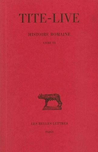 Histoire romaine (Collection Des Universites De France Serie Latine) (French Edition) (9782251012834) by TITE-LIVE