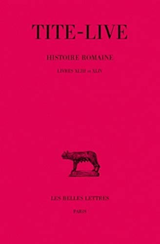 9782251012933: Abrgs des livres de l'histoire romaine de Tite-Live, tome 32 : Livres XLIII-XLIV: Tome XXXII: Livres XLIII-XLIV: 228 (Collection Des Universites De France Serie Latine)