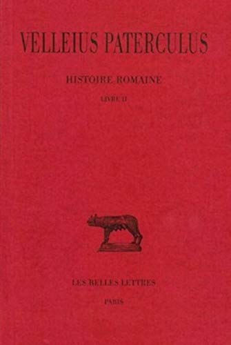 Histoire romaine (Collection Des Universitaes de France,) (French Edition) (9782251013169) by PATERCULUS, VELLEIUS