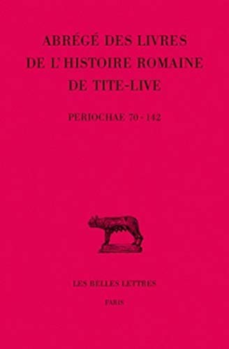 Beispielbild fr Abreges Des Livres De L'histoire Romaine De Tite-Live: Periochae 70-142: Vol 34 zum Verkauf von Revaluation Books