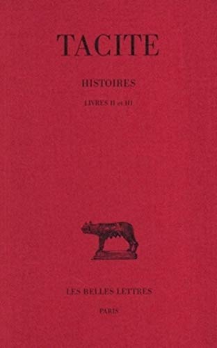 Beispielbild fr Tacite, Histoires: Tome Ii: Livres Ii Et Iii: 7 (Collection Des Universites De France Serie Latine) (Volume 2) zum Verkauf von Anybook.com