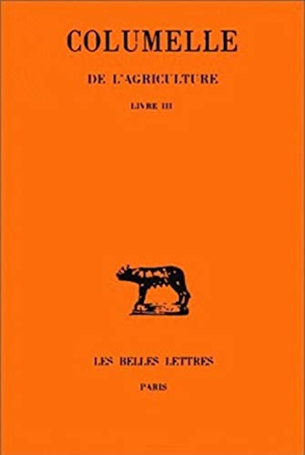 9782251013718: De l'agriculture: Livre III: 312 (Collection Des Universites De France)