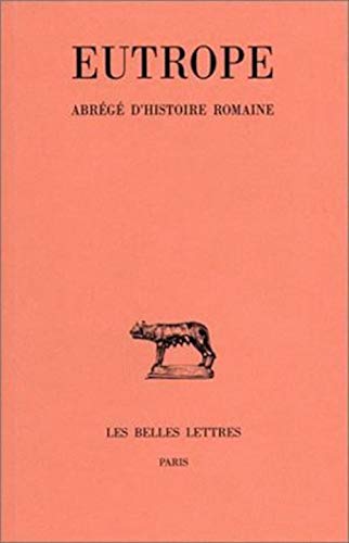 Beispielbild fr Eutrope, Abrege d'Histoire Romaine (Collection Des Universites De France Serie Latine) (French Edition) zum Verkauf von Gallix