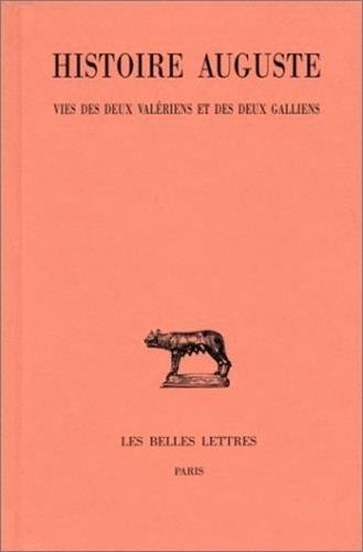 Beispielbild fr Histoire Auguste, tome 4, 2e partie : Vies des deux Valriens et des deux Galliens zum Verkauf von Ammareal