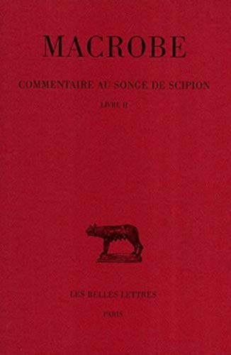 Imagen de archivo de Macrobe Commentaire au songe de Scipion T. II Livre 2 a la venta por ISD LLC