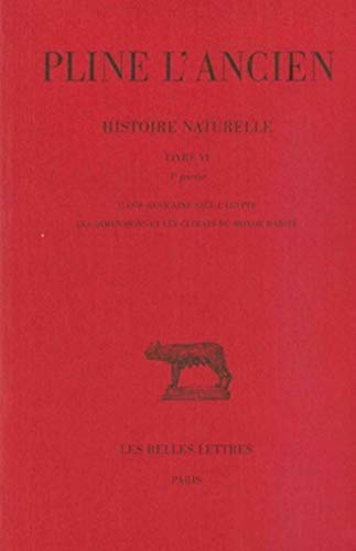 Imagen de archivo de Histoire naturelle Livre VI. 4 partie: (l asie africaine sauf l Egypte, les dimensions et les climats du monde habit) a la venta por MARCIAL PONS LIBRERO