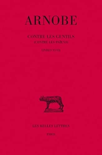 9782251014555: Contre les gentils (Contre les paens): Tome 6, Livres VI-VII: 396 (Collection Des Universites De France Serie Latine)