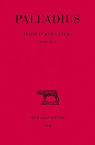 9782251014586: Trait d'agriculture: Tome 2, Livres III  V: 398 (Collection Des Universites De France Serie Latine)