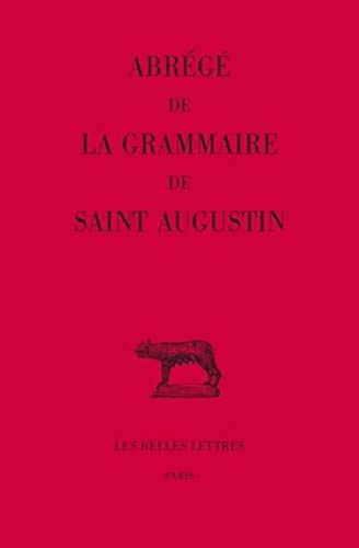 Beispielbild fr Abrege De La Grammaire De Saint Augustin (Collection Des Universites De France Serie Latine) (French Edition) zum Verkauf von Kennys Bookshop and Art Galleries Ltd.