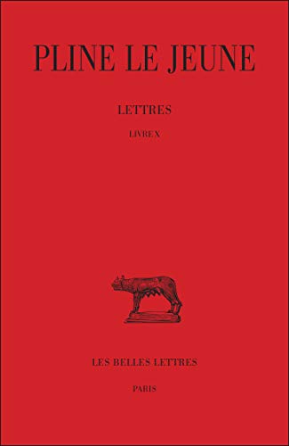 Stock image for Pline le Jeune, Lettres: Livre X for sale by Kennys Bookstore