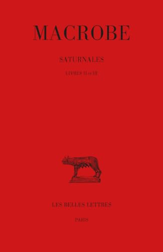 9782251014883: Saturnales: Tome II : Livres II et III: 428 (Collection Des Universites de France Serie Latine)